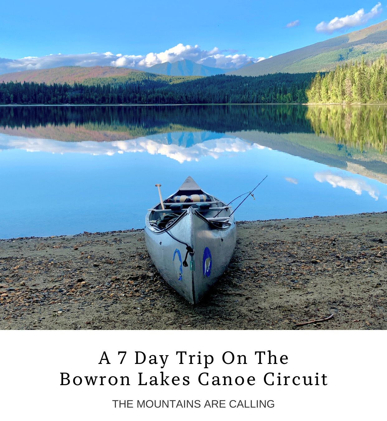 7 Days On The Bowron Lakes CanoeCircuit